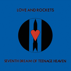 Love And Rockets / Seventh Dream Of Teenage Heaven (LP)