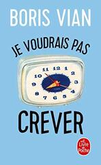 Je voudrais pas crever