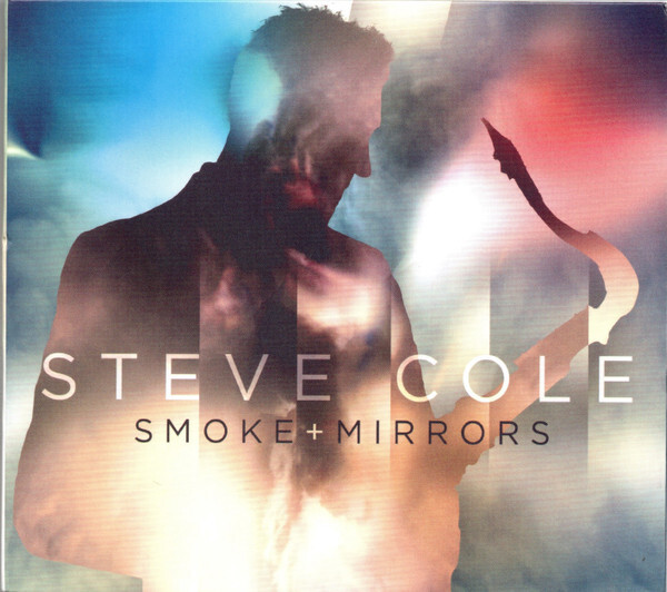 COLE, STEVE: Smoke And Mirrors