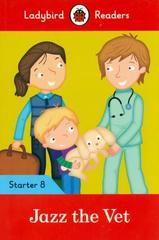 Jazz the Vet - Ladybird Readers Starter Level 8