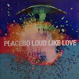 PLACEBO: Loud Like Love (Виниловая пластинка)