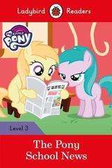 My Little Pony: The Pony School News - Ladybird Readers Level 3