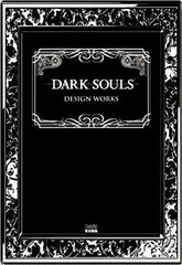 Dark Souls Design Works (Japanese Edition)