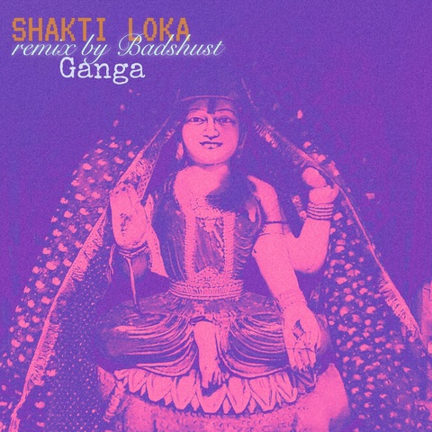 Shakti Loka, Badshust – Ganga (Afro-house remix) (Digital) (2025)