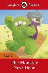 The Monster Next Door - Ladybird Readers Level 2