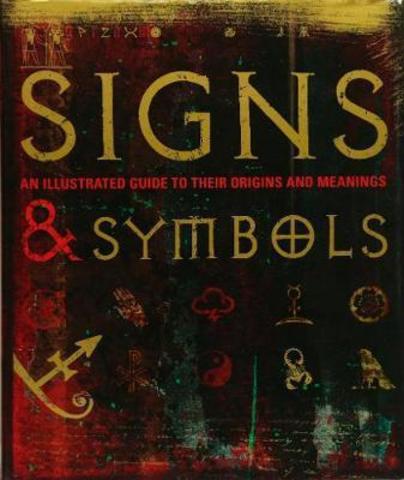 Signs and Symbols: An illustrated guide to their origins and meanings