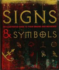 Signs and Symbols: An illustrated guide to their origins and meanings