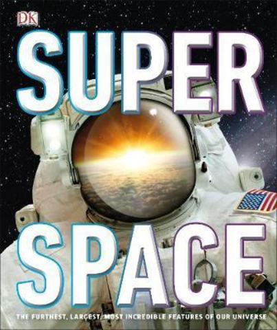 SuperSpace: The furthest, largest, most incredible features of our universe