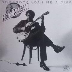 Fenton Robinson / Somebody Loan Me A Dime (LP)
