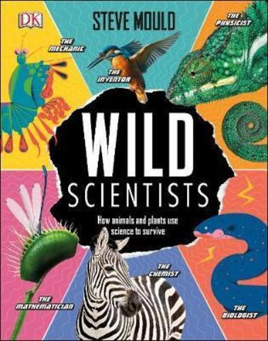 Wild Scientists: How animals and plants use science to survive