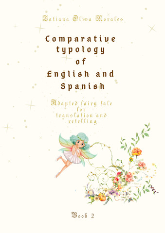 Comparative typology of English and Spanish. Adapted fairy tale for translation and retelling. Book 2