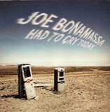 BONAMASSA, JOE: Had To Cry Today