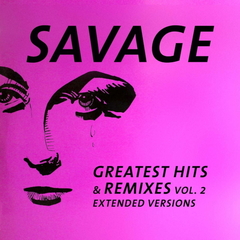 Savage / Greatest Hits & Remixes Vol. 2 - Extended Versions (LP)
