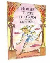 Hermes Tricks the Gods and Other Greek Myths