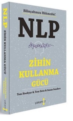 NLP Zihin Kullanma Gücü - Bilinçaltınıza Hükmedin!