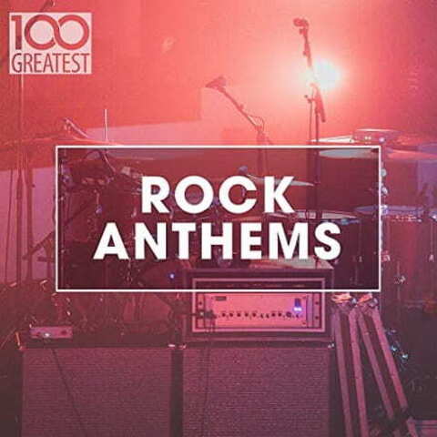 100 Greatest Rock Anthems (2020) MP3