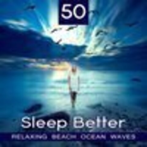 50 Sleep Better: Relaxing Beach Ocean Waves (2017), VA - 50 Sleep Better: Relaxing Beach Ocean Waves (2017)