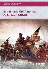 Access to History: Britain and America 1740-89