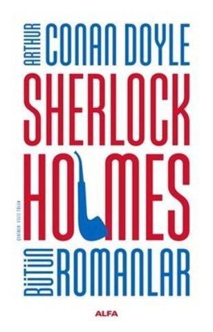 Sherlock Holmes - Bütün Romanlar