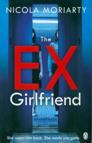 The Ex-Girlfriend : The gripping and twisty psychological thriller