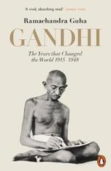 Gandhi 1914-1948 : The Years That Changed the World