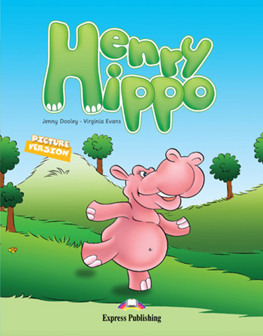 Henry Hippo. Бегемотик Генри. Книга для чтения. 5-6 лет