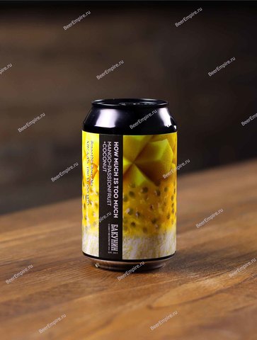 Бакунин How Much Is too Much Mango Passionfruit Coconut Smoothie Sour Ale 0,33 л.