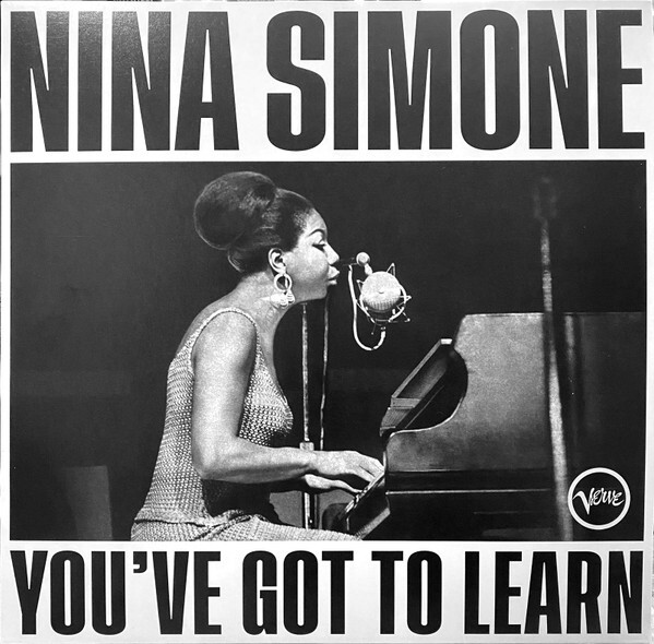 SIMONE, NINA: You've Got To Learn