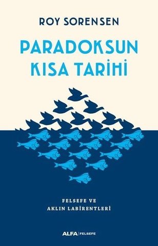 Paradoksun Kısa Tarihi-Felsefe ve Aklın Labirentleri