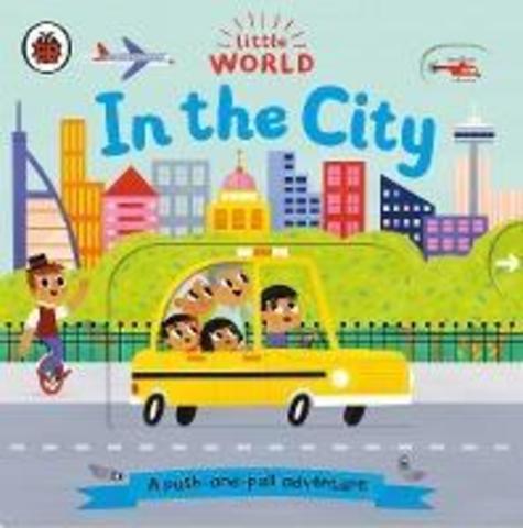 Little World: In the City : A push-and-pull adventure