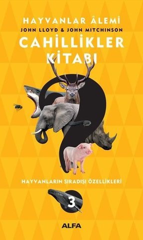 Hayvanlar Alemi. Cahillikler Kitabı 3