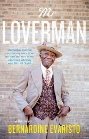 Mr Loverman : From the Booker prize-winning author of Girl, Woman, Other