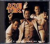 TEX, JOE: Ain'T Gonna Bump No More (Компакт-диск)