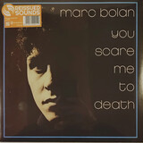 BOLAN, MARC: You Scare Me To Death (coloured) (Виниловая пластинка)