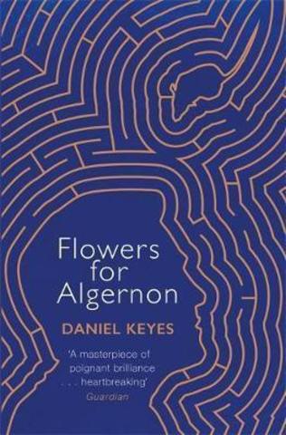 Flowers For Algernon : A Modern Literary Classic