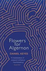 Flowers For Algernon : A Modern Literary Classic