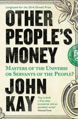 Other People's Money : Masters of the Universe or Servants of the People?Other People's Money : Masters of the Universe or Servants of the People?