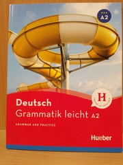 Grammatik leicht A2: Grammar & Practice