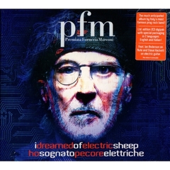 Premiata Forneria Marconi / I Dreamed Of Electric Sheep / Ho Sognato Pecore Elettriche (2CD)