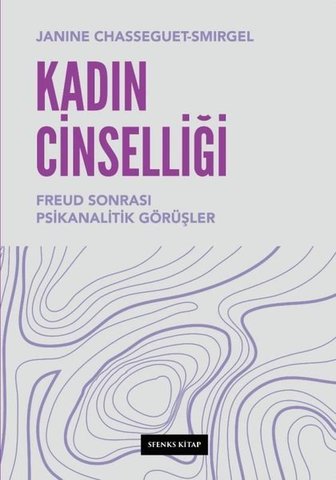 Kadın Cinselliği-Freud Sonrası Psikanalitik Görüşler