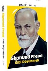 Sigmund Freud Gibi Düşünmek