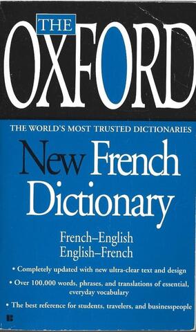 The Oxford the worlds most trusted dictionaries. New French dictionary. French - Englich. Englich - French