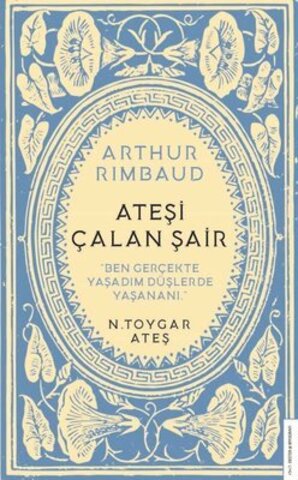 Ateşi Çalan Şair - Arthur Rimbaud