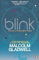 Blink : The Power of Thinking Without Thinking