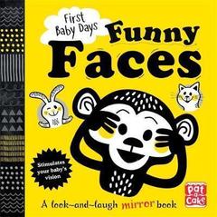 First Baby Days: Funny Faces : A look and laugh mirror board book