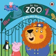 Peppa Pig: At the Zoo : A Lift-the-Flap Book