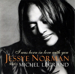Jessye Norman / I Was Born In Love With You - Jessye Norman Sings Michel Legrand (CD)