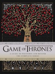 Game of Thrones: A Guide to Westeros and Beyond : The Only Official Guide to the Complete HBO TV Series