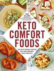 Keto Comfort Foods : 100 Keto-Friendly Recipes for Your Comfort-Food Favorites
