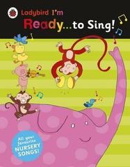 Ladybird I'm Ready to Sing! : Classic Nursery Songs to Share